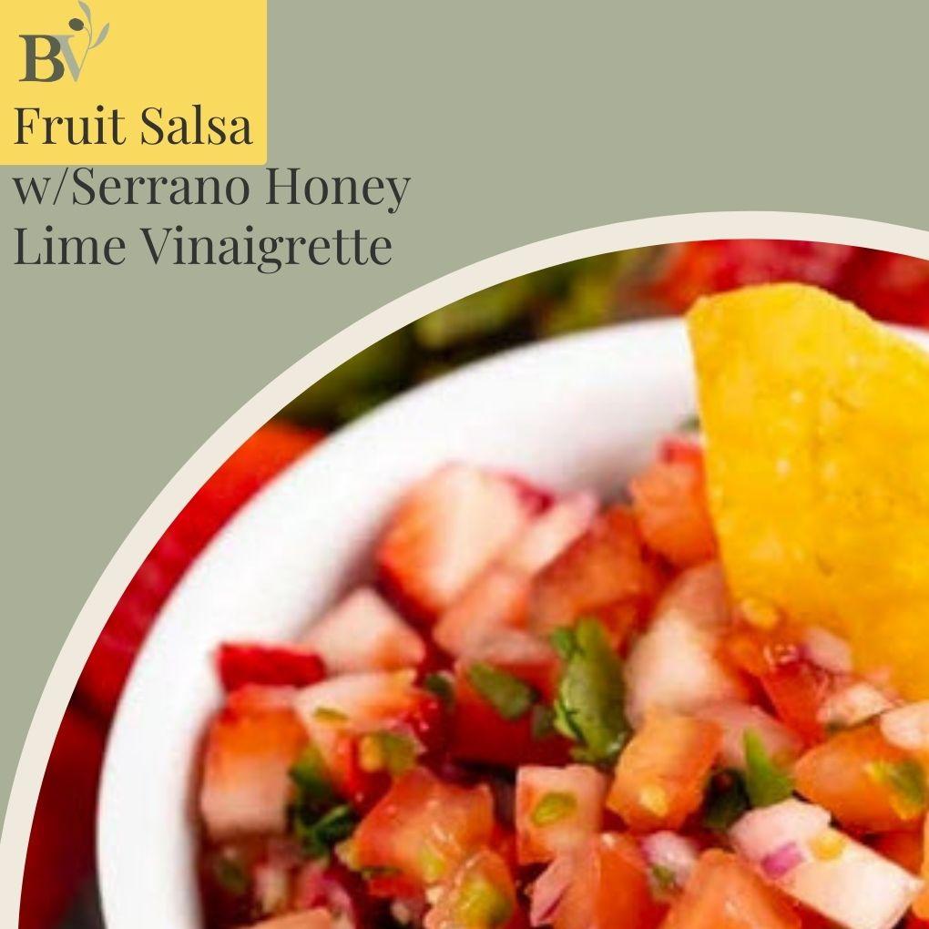 Fruit Salsa w/Serrano Honey Lime Vinaigrette